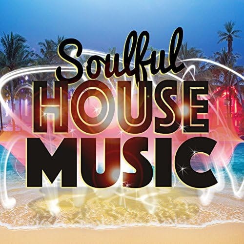 Soulful House Music